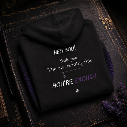 Hey You! You're Enough Hoodie