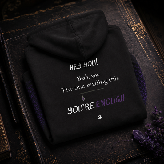 Hey You! You're Enough Hoodie